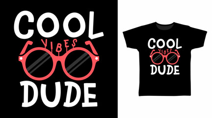 Cool vibes dude typography hand drawn, vector ready for print on t shirt and other uses.