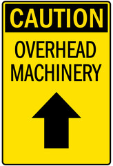 Machine caution sign overhead machinery