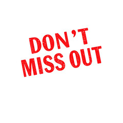 Don't Miss Out text stamp red rubber stamp on white background. Generative AI