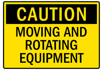 Fototapeta premium Machine caution sign moving and rotating equipment