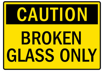 Machine caution sign broken glass only