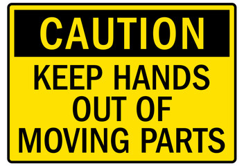 Machine caution sign keep hands out of moving parts