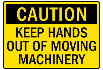 Machine caution sign keep jhands out of moving machinery