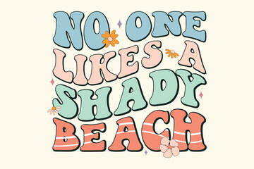No one likes a shady beach,aloha,retro Summer Svg,
Svg Files,retro Summer Svg Cut Files
, retro Summer Quotes