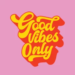Fotobehang Good vibes only retro style typography logo for sticker, card, label, tag. Good vibes motivational positive short phrase poster, banner, template, t shirt design. Vector illustration. © Ashek Vector