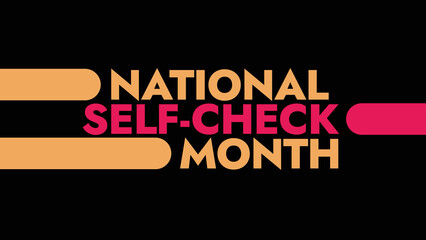 National Self-Check Month colorful text typography on white or black background banner illustration great for wishing and celebrating awareness for Happy National Self-Check Month