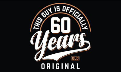 this guy is officially 60 years old original 60th birthday t shirt design