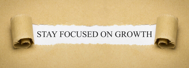 Stay Focused on Growth