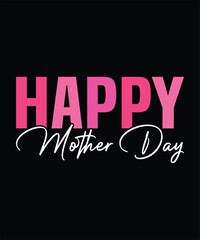 Happy mother day t-shirt design graphic.