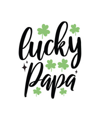 Obraz premium Lucky Papa, St. Patrick's Day T-shirt Design. Irish holiday festive typography graphics.
