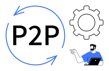 Obraz premium P2P concept represented with blue arrows around text, gear symbol for settings, person with laptop pointing. Ideal for technology, networking, decentralized systems, collaboration, process