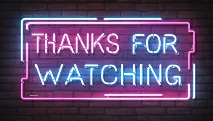 Obraz premium Neon sign saying Thanks for Watching in vibrant colors