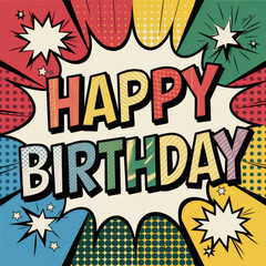 Colorful comic style happy birthday design with explosion comic book effect