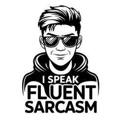 I speak fluent sarcasm quote svg