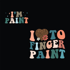 I Love to Finger Paint, I'm Paint