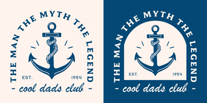 Cool dads club crew team badge logo funny quotes sailor theme father's day card the man the myth the legend. Retro vintage navy blue nautical boat aesthetic printable vector text shirt design gifts.