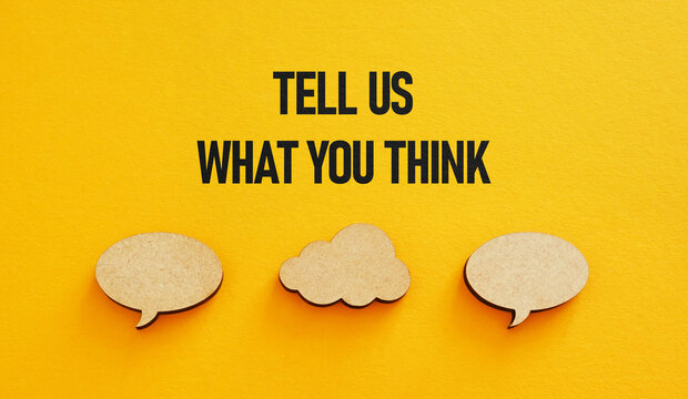 Tell Us What You Think text written near speech bubble