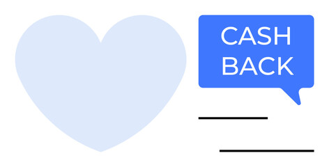 Blue heart beside a blue speech bubble stating CASH BACK, accompanied by two black lines. Ideal for customer rewards, loyalty, love, incentives, marketing, finance promotions. Represents positive
