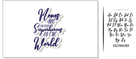 Color Calligraphy Inscription. Mother’s Day quote and women’s day. Handwritten ink on white background. Moms are the real superheroes of the world.