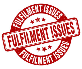 fulfilment issues stamp. fulfilment issues label. round grunge sign