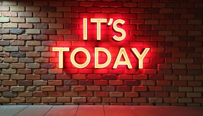 Obraz premium It's Today neon sign on a brick wall creating a vibrant and modern atmosphere for urban nightlife concept