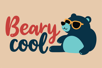 bearly cool calligraphy slogan with cool bear doll in sunglasses lying on ground vector illustration