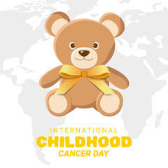 Poster for Fight Against Childhood Diseases. Template with Teddy Bear, Yellow Bow and World Map. International Childhood Cancer Day. Vector Illustration. Space for Text.