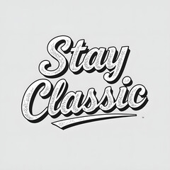 vector illustration of a stay classic text