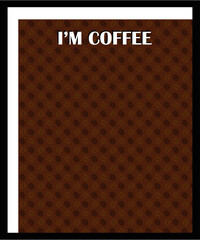 i'm coffee