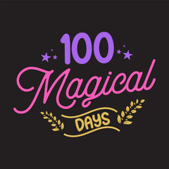 Obraz premium Magical 100 days.Colorful 100th Day of School Quote Typography