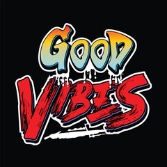 Good vibes typography design for tshirt, banner, posters 