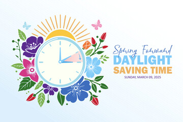 Daylight Saving Time Begins. The clock turns one hour on March 9, 2025. Spring forward concept banner with floral elements and sunshine. Vector illustration.