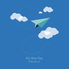 My Way Day, celebrated every February 17. Paper plane flying, clouds and route concept design. Infographic. Vector, illustration.