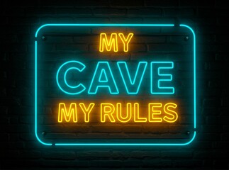 A stylish neon sign displays "MY CAVE MY RULES" in glowing yellow and blue.