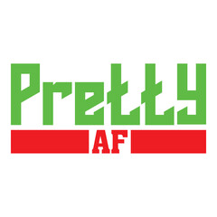 Petty AF Funny Bold Typography