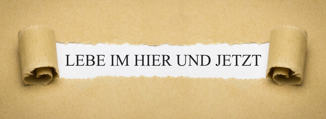 Lebe im Hier und Jetzt