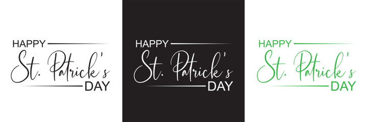 Happy Saint Patrick's Day Cursive Calligraphy Black, white green  Color Text .Can be used as greeting card design. isolated on white and black background. 