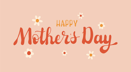 Fototapeta premium Groovy Happy Mothers Day lettering. Handmade calligraphy vintage illustration with daisy. Retro style words for spring holiday. Minimalist cute banner.