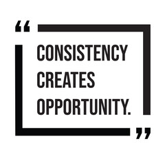 Consistency creates opportunity, inspirational design quote, motivational quotes, typography illustration lettering quotes