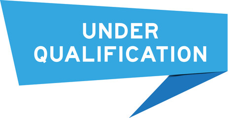 Blue color speech banner with word under qualification on white background