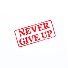 Never Give Up text stamp red rubber stamp on white background. Generative AI