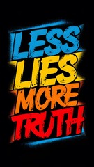 t-shirt design less lies more trut