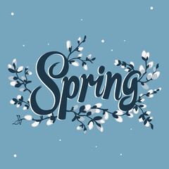 Handwritten word Spring with decorative willow twigs. Vector illustration