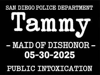 San Diego Police Department Maid of Dishonor Mugshot Sign