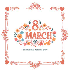 Obraz premium 8 March womens day, elegant postcard with frame, and heart icons on corner, headline decorated with flowers, vector illustration, isolated on white