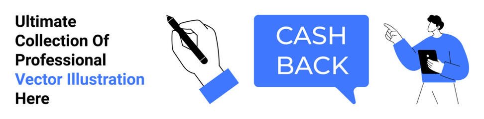Hand holding pen, blue Cash Back speech bubble, individual with tablet pointing at it. Ideal for finance, e-commerce, promotions, rewards, advertising, marketing digital transactions flat landing