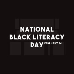 National Black Literacy Day. February 14.