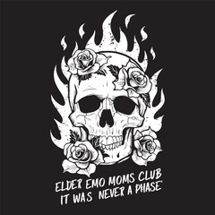 Elder emo moms club it was never a phase, skull with fire flames rose vector vintage t shirt design 