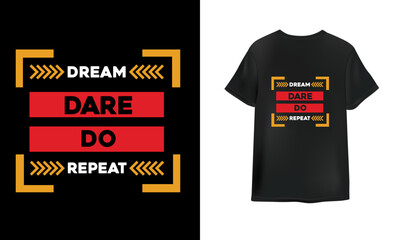 Dream Dare Do Repeat T-Shirt Design
