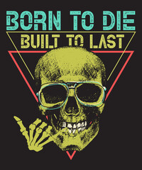 Born to Die, Built to Last